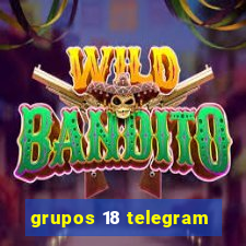 grupos 18 telegram